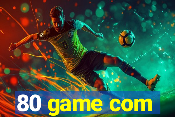 80 game com